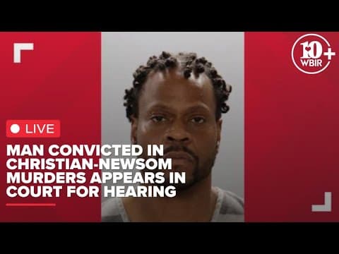Man convicted in Christian-Newsom murders appears in court for hearing