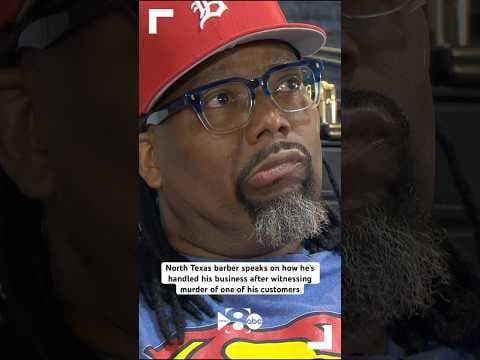 Texas barber speaks on how he’s handled his business after witnessing murder of one of his customers