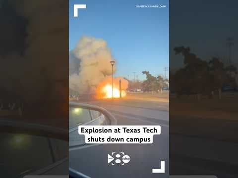 Explosion at Texas Tech shuts down campus