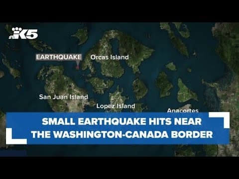 Small earthquake hits the Washington-Canadian border