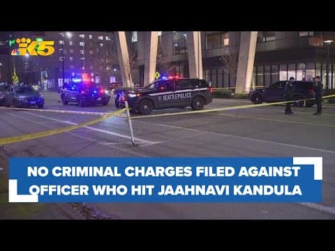 No criminal charges will be filed against Seattle officer that struck Jaahnavi Kandula