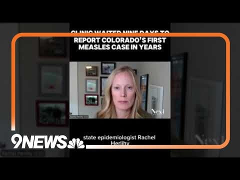 Colorado clinic delays reporting measles case by 9 days