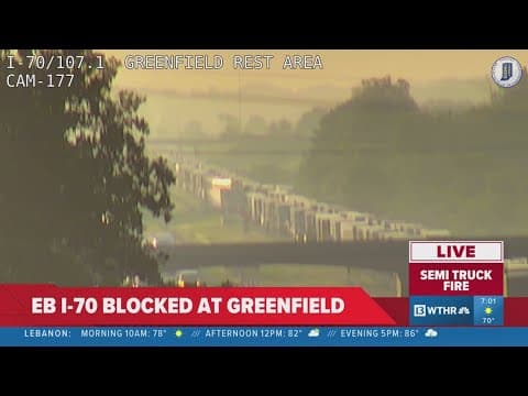 I-70 eastbound lanes blocked for hours by semi fire in Greenfield