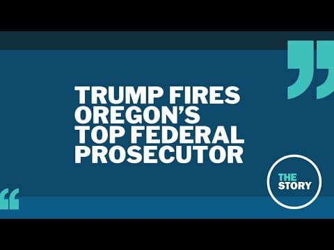 US Attorney for the District of Oregon among federal prosecutors fired by President Trump