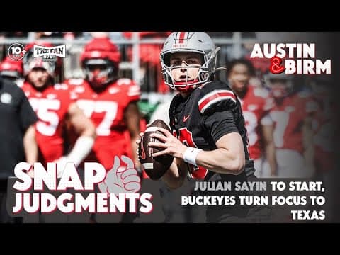 Snap Judgments: Ohio State names Julian Sayin starting quarterback as Buckeyes turn to Texas prep