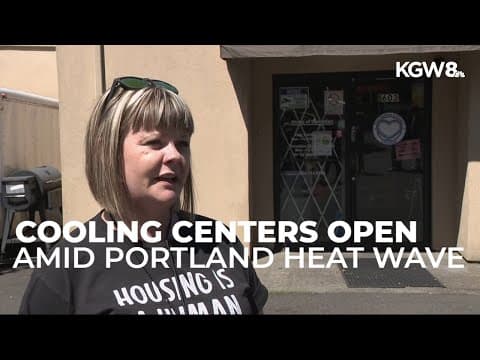 Cooling centers open as Portland temps approach triple digits