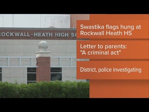 Nazi flags hung from Rockwall Heath High School, and officials are searching for suspects