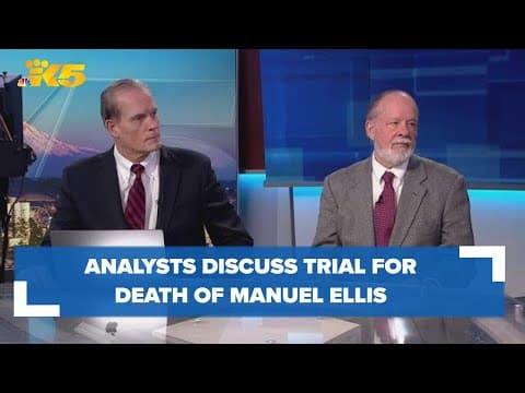 Legal analysts discuss trial for death of Manuel Ellis ahead of jury deliberations