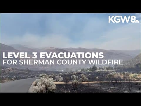 Level 3 evacuations issues for wildfire in Sherman County