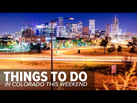 Things to do in Colorado this May 2-4 weekend