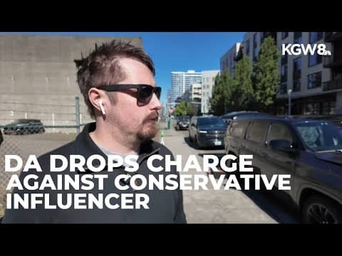 DA drops charge against conservative influencer arrested during Portland ICE protest