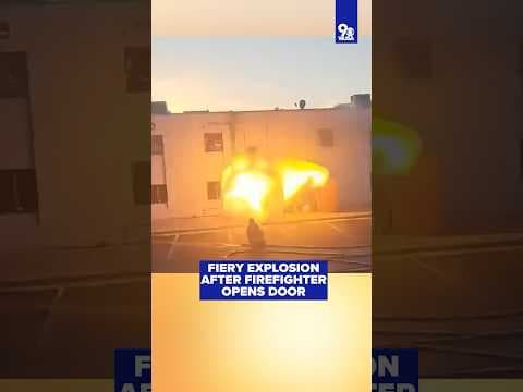 VIDEO: Fiery explosion erupts after firefighter opens door