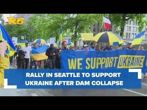 Seattle nonprofits hold rally after Ukraine dam collapse