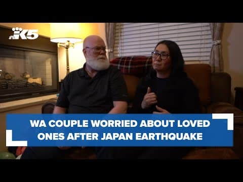 Washington couple waiting for information about family in Japan after devastating earthquake