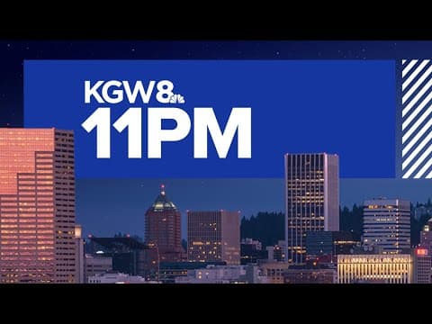 KGW Top Stories: 11 p.m., Friday, August 5, 2022
