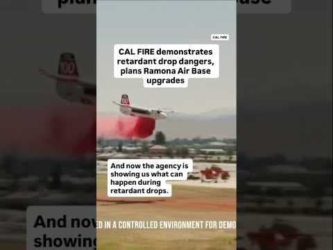 CAL FIRE demonstrates retardant drop dangers, plans upgrades to Ramona Air Base