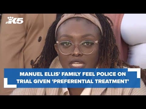 Manuel Ellis' family feel police on trial are being given 'preferential treatment'