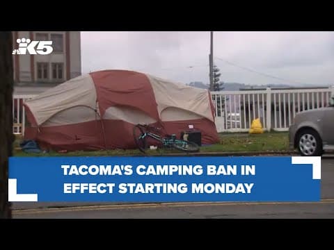 Tacoma’s camping ban in effect starting Monday