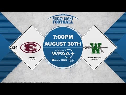 Meeting 103 between Ennis and Waxahachie to be broadcast on Friday Night Football on WFAA+