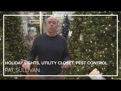 Ready, Set, Grow with Pat Sullivan: Holiday lights, checking your utility closet, keeping pests out