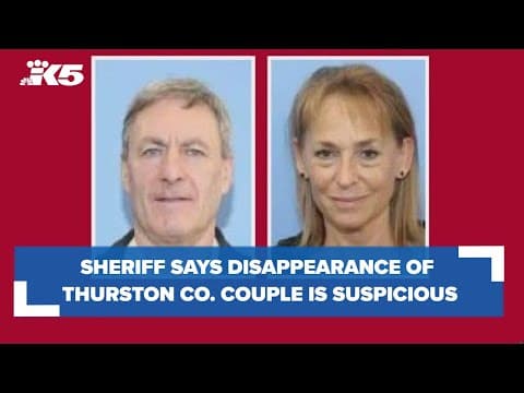 Disappearance of Thurston County couple is suspicious, sheriff's office says