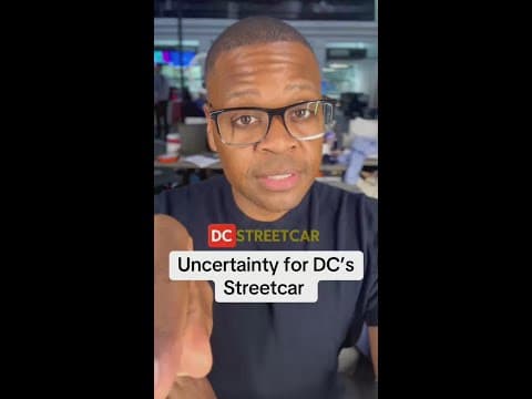 Uncertainty for DC’s Streetcar