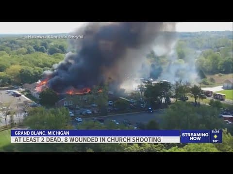 2 people dead and 8 wounded in a shooting and fire at a Michigan church, police say