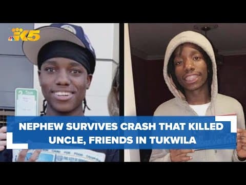 Nephew survives car crash that killed uncle, friends in Tukwila