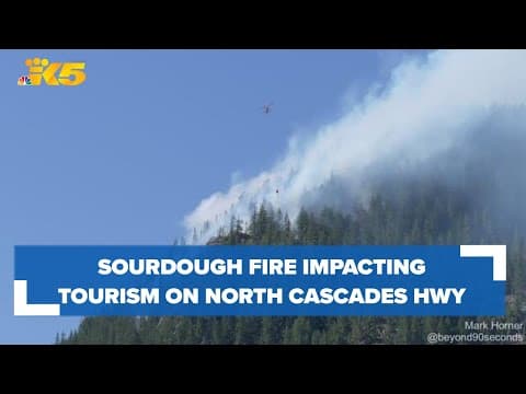 Sourdough fire impacting tourism along North Cascades Highway