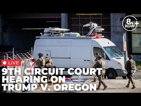 LIVE: Appeals court hears arguments on whether Trump can deploy National Guard troops to Portland