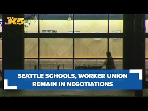 Seattle Public Schools, Union representing hundreds of workers still in contract negotiations
