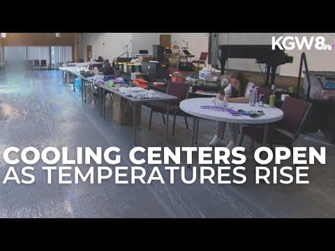 Some Portland metro area cooling centers open as highs near 100 degrees