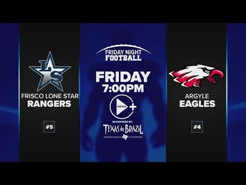 Friday Night Football: #5 Frisco Lone Star vs. #4 Argyle Eagles preview