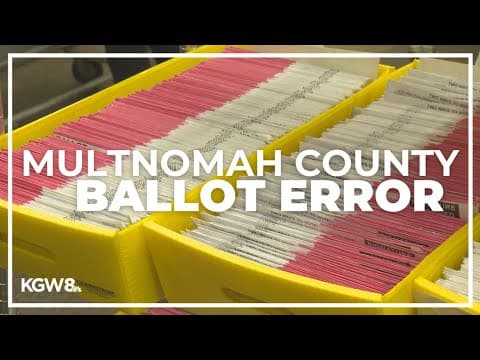 Multnomah County ballots delayed due to error requiring more than 550,000 to be reprinted