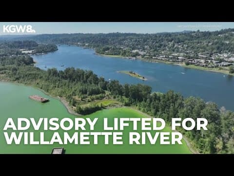 Toxic algae advisory lifted for parts of Willamette River