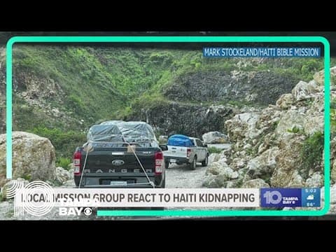 Missionary groups tied to Tampa Bay area organization that helps get supplies to Haiti say they coul