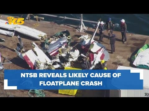NTSB reveals likely cause of Whidbey Island floatplane crash