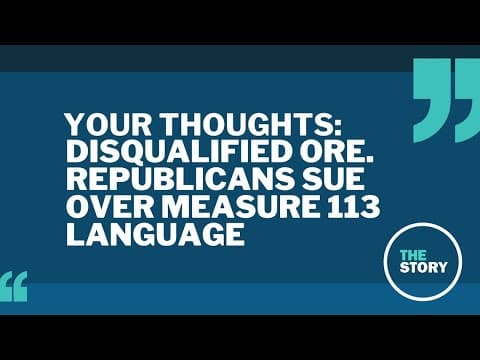 The Story viewers weigh in on Republican senators' lawsuit over Measure 113