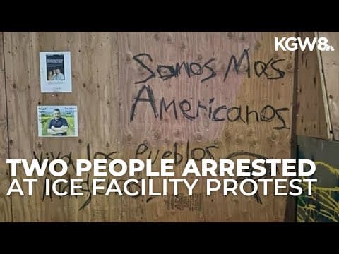 Portland police arrest 2 people outside ICE facility during ongoing protests