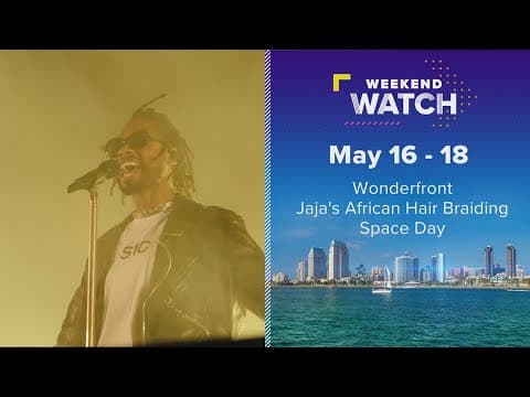 Weekend Watch May 16 - 18 | Things to do in San Diego