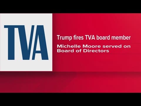 President Trump fires TVA board member Michelle Moore