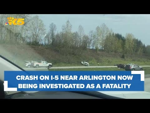 Rollover on I-5 near Arlington now investigated as a fatality crash