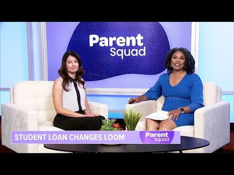 Changes to student loans | Parent Squad