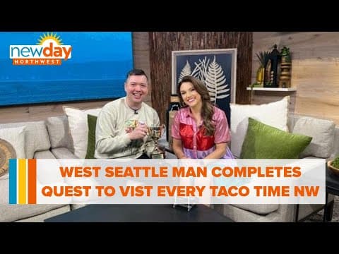West Seattle man completes quest to visit every Taco Time NW location - New Day NW