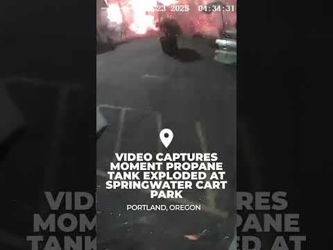 Video captures moment propane tank exploded at Portland's Springwater Cart Park