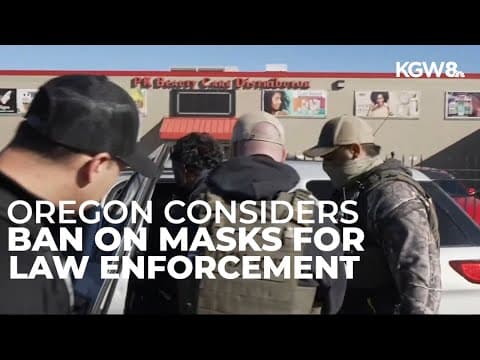 Oregon lawmakers push to ban masked officers, require visible badges and name