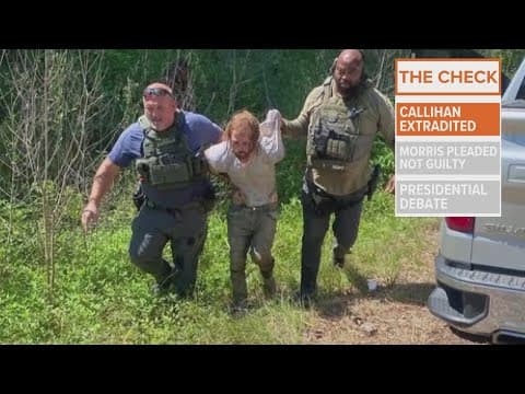 The Check: Callihan extradited, Morris pleads not guilty, U.S. Presidential Debate