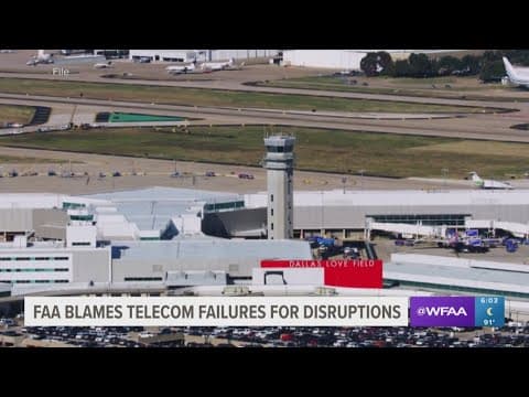 FAA blames telecom failures, outdated systems for Dallas flight delays