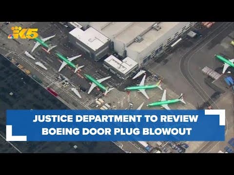 Reports: Justice Department reviewing Boeing door plug blowout investigation