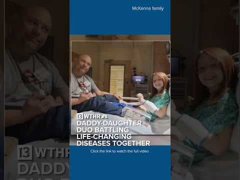 Indiana daddy-daughter duo battling life-changing diseases together